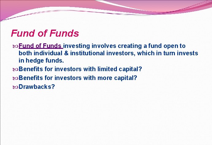 Fund of Funds investing involves creating a fund open to both individual & institutional