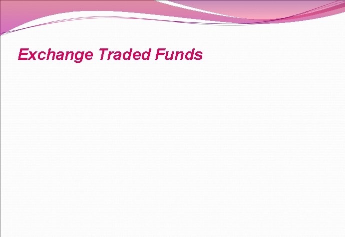 Exchange Traded Funds 