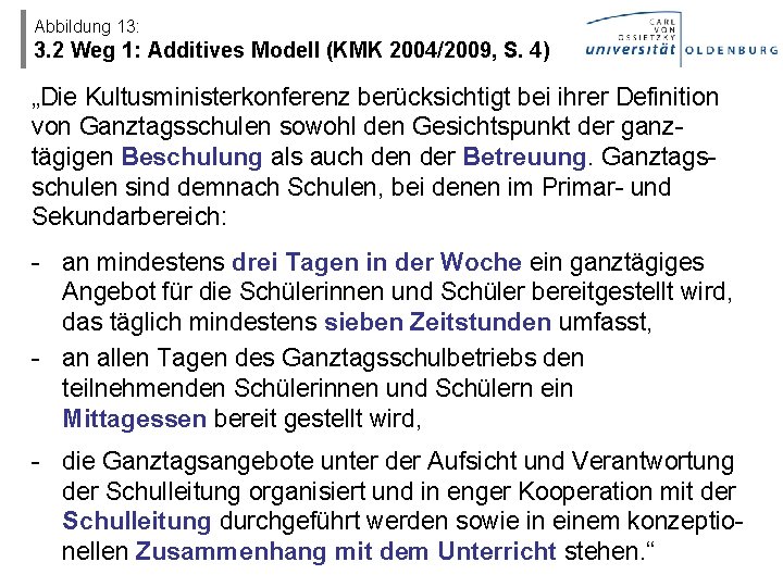 Abbildung 13: 3. 2 Weg 1: Additives Modell (KMK 2004/2009, S. 4) „Die Kultusministerkonferenz