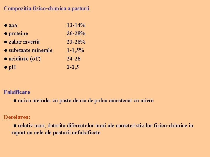 Compozitia fizico-chimica a pasturii ● apa ● proteine ● zahar invertit ● substante minerale