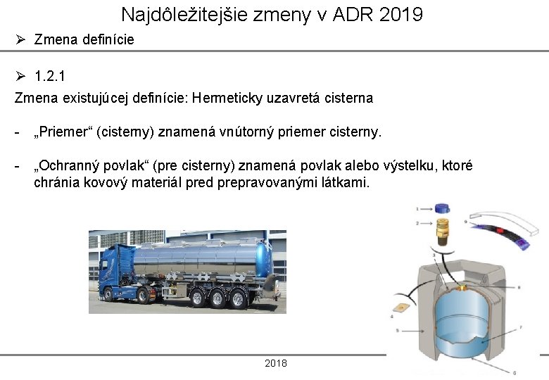 Najdôležitejšie zmeny v ADR 2019 Ø Zmena definície Ø 1. 2. 1 Zmena existujúcej