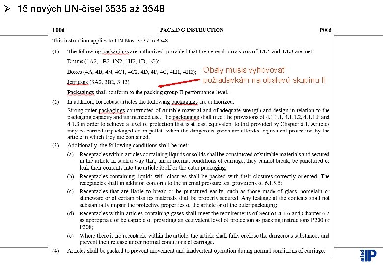 Ø 15 nových UN-čísel 3535 až 3548 Obaly musia vyhovovať požiadavkám na obalovú skupinu