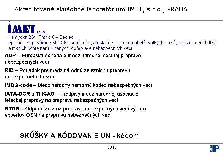 Akreditované skúšobné laboratórium IMET, s. r. o. , PRAHA s. r. o. Kamýcká 234,