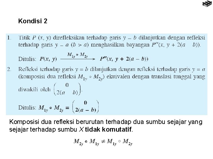 Kondisi 2 Komposisi dua refleksi berurutan terhadap dua sumbu sejajar yang sejajar terhadap sumbu