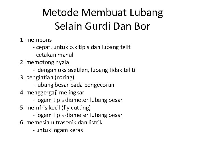 Metode Membuat Lubang Selain Gurdi Dan Bor 1. mempons - cepat, untuk b. k