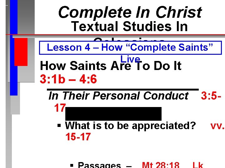 Complete In Christ Textual Studies In Lesson 4 Colossians – How “Complete Saints” Live