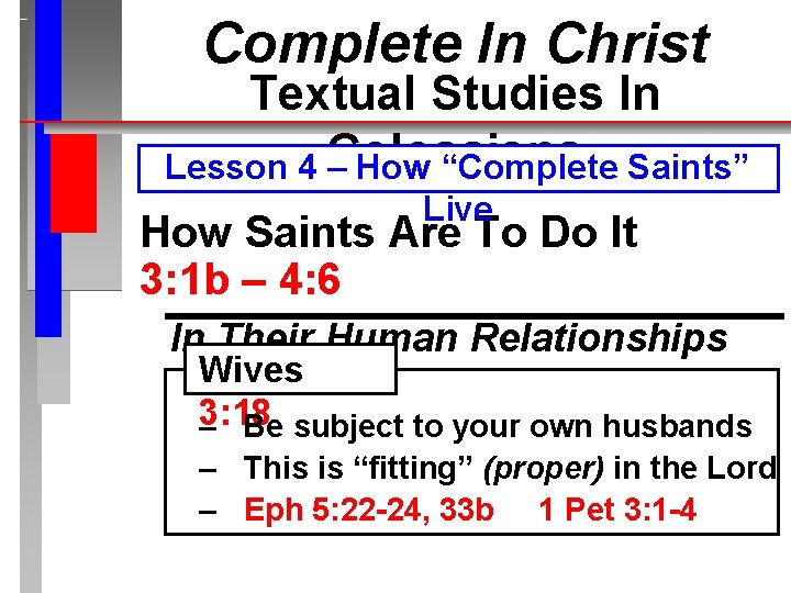Complete In Christ Textual Studies In Lesson 4 Colossians – How “Complete Saints” Live