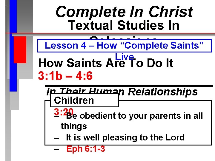 Complete In Christ Textual Studies In Lesson 4 Colossians – How “Complete Saints” Live