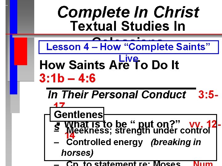 Complete In Christ Textual Studies In Lesson 4 Colossians – How “Complete Saints” Live