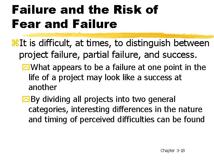 Failure and the Risk of Fear and Failure z. It is difficult, at times,