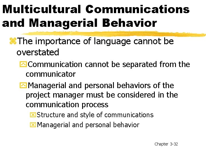 Multicultural Communications and Managerial Behavior z. The importance of language cannot be overstated y.