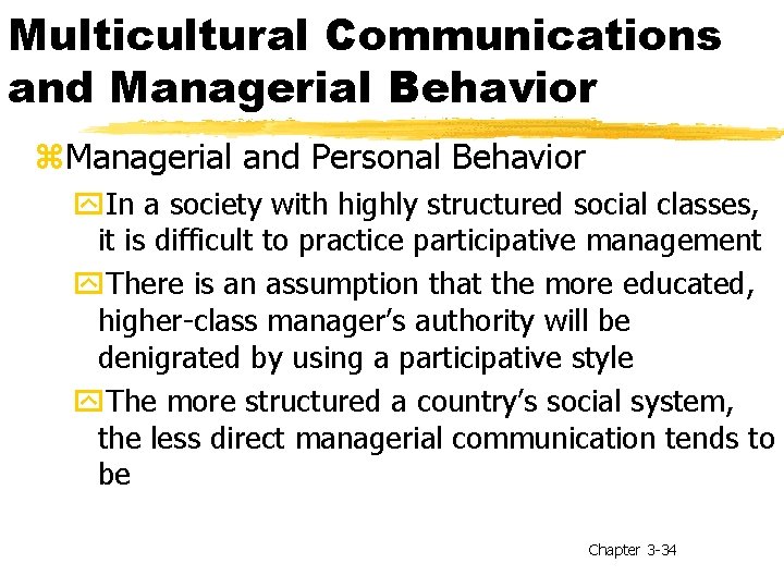 Multicultural Communications and Managerial Behavior z. Managerial and Personal Behavior y. In a society