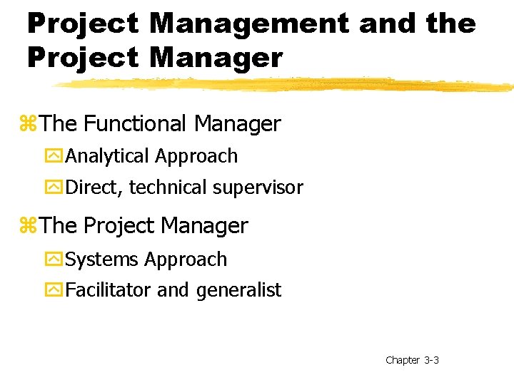 Project Management and the Project Manager z. The Functional Manager y. Analytical Approach y.