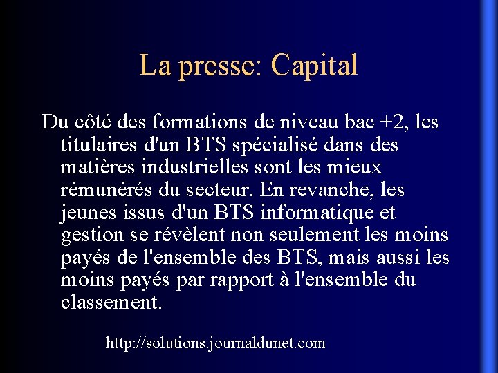 La presse: Capital Du côté des formations de niveau bac +2, les titulaires d'un
