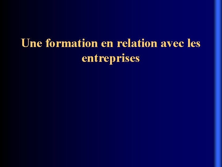 Une formation en relation avec les entreprises 