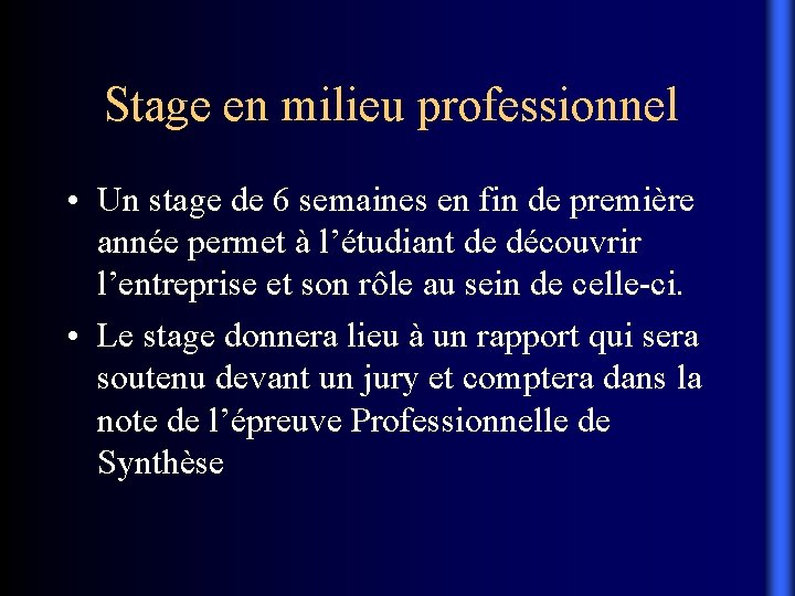 Stage en milieu professionnel • Un stage de 6 semaines en fin de première