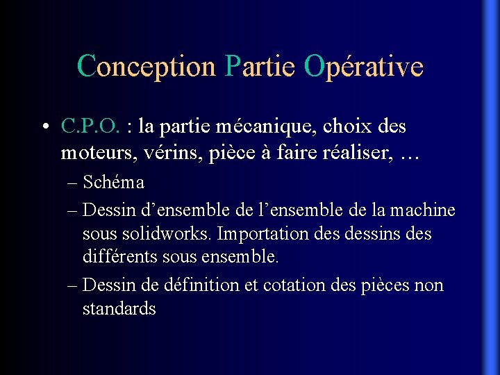 Conception Partie Opérative • C. P. O. : la partie mécanique, choix des moteurs,