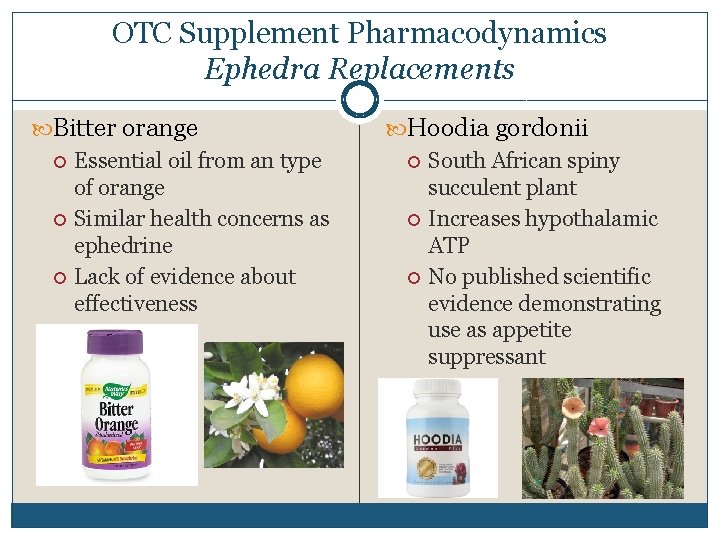 OTC Supplement Pharmacodynamics Ephedra Replacements Bitter orange Essential oil from an type of orange