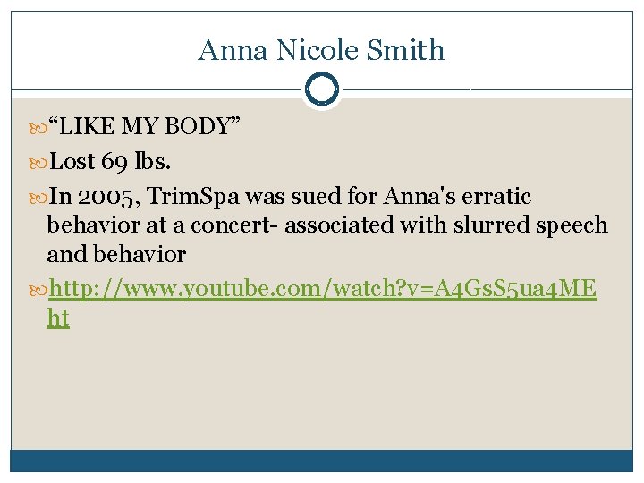 Anna Nicole Smith “LIKE MY BODY” Lost 69 lbs. In 2005, Trim. Spa was