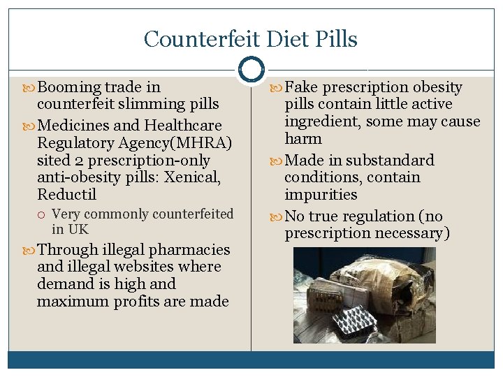 Counterfeit Diet Pills Booming trade in counterfeit slimming pills Medicines and Healthcare Regulatory Agency(MHRA)