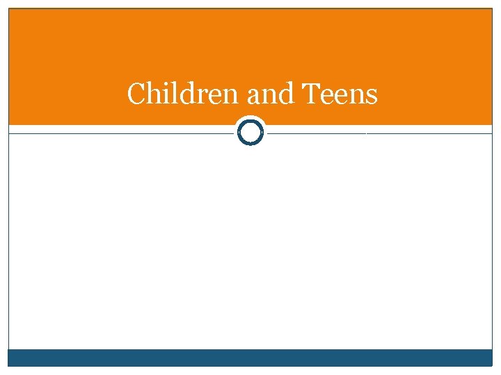 Children and Teens 