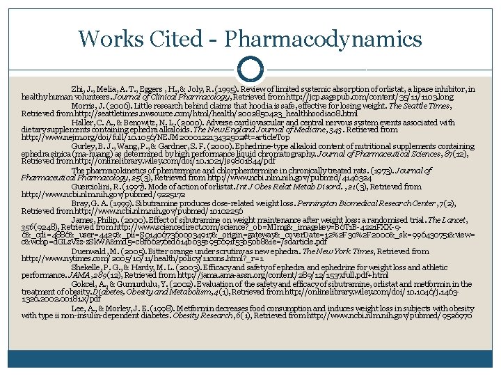 Works Cited - Pharmacodynamics Zhi, J. , Melia, A. T. , Eggers , H.