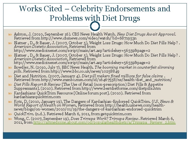 Works Cited – Celebrity Endorsements and Problems with Diet Drugs Ashton, J. (2010, September