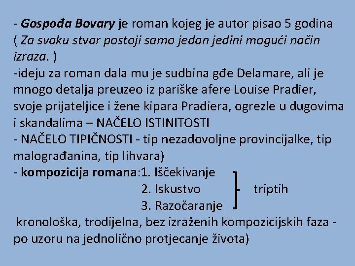 - Gospođa Bovary je roman kojeg je autor pisao 5 godina ( Za svaku