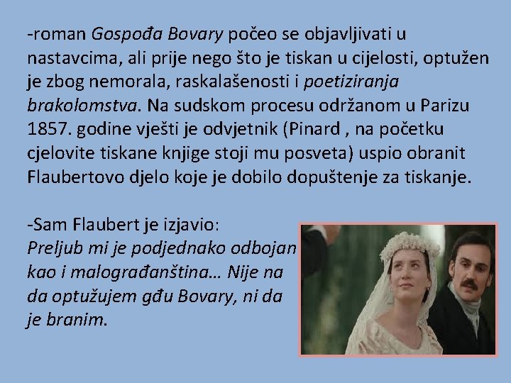 -roman Gospođa Bovary počeo se objavljivati u nastavcima, ali prije nego što je tiskan