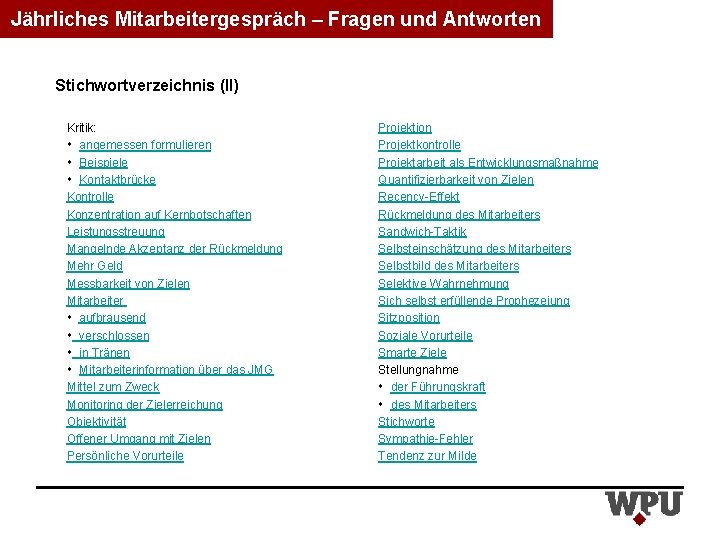 Jährliches Mitarbeitergespräch – Fragen und Antworten Stichwortverzeichnis (II) Kritik: angemessen formulieren Beispiele Kontaktbrücke Kontrolle