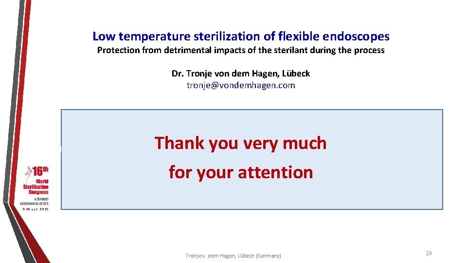 Low temperature sterilization of flexible endoscopes Protection from detrimental impacts of the sterilant during