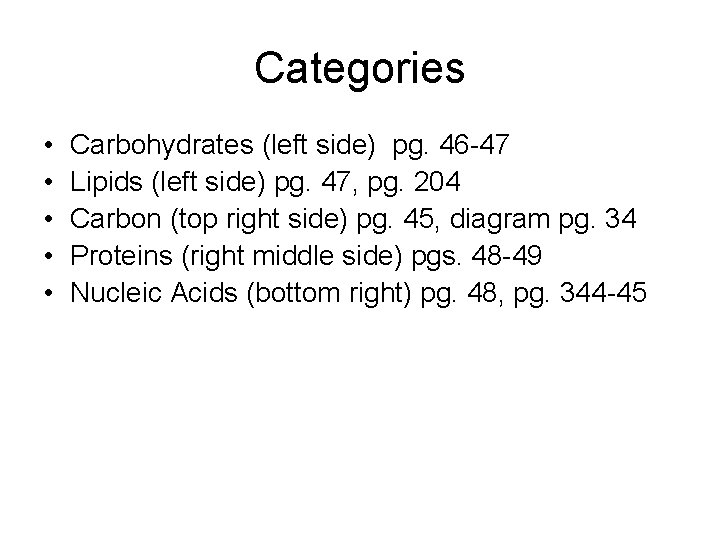 Categories • • • Carbohydrates (left side) pg. 46 -47 Lipids (left side) pg.
