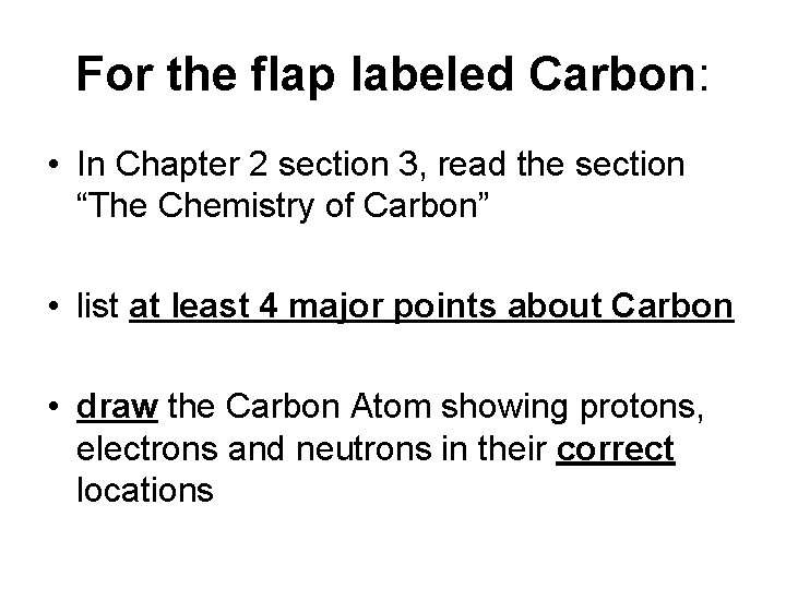 For the flap labeled Carbon: • In Chapter 2 section 3, read the section