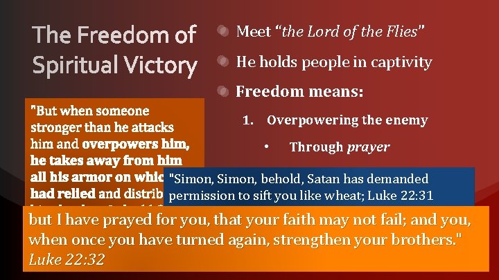 Meet “the Lord of the Flies” He holds people in captivity Freedom means: 1.