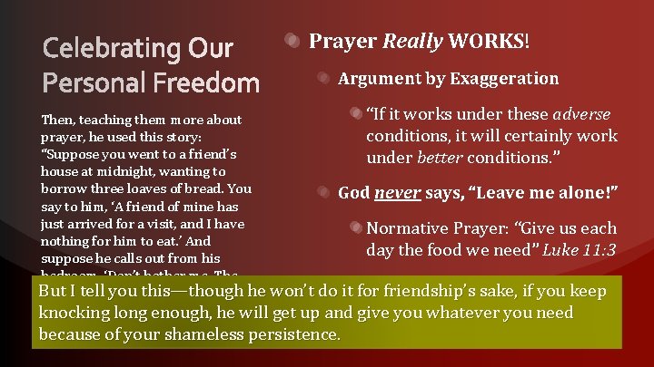 Prayer Really WORKS! Argument by Exaggeration “If it works under these adverse Then, teaching