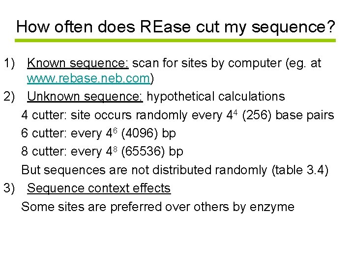 How often does REase cut my sequence? 1) Known sequence: scan for sites by