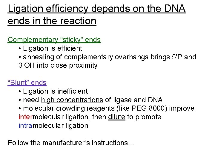 Ligation efficiency depends on the DNA ends in the reaction Complementary “sticky” ends •
