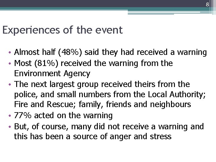 8 Experiences of the event • Almost half (48%) said they had received a