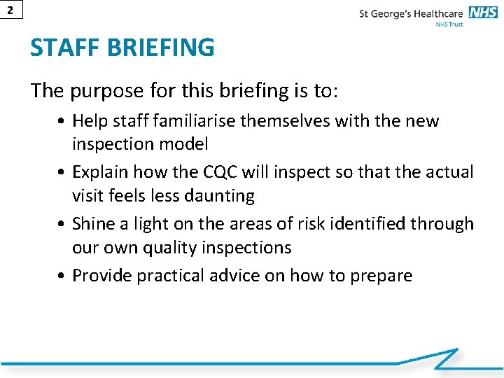 2 STAFF BRIEFING The purpose for this briefing is to: • Help staff familiarise