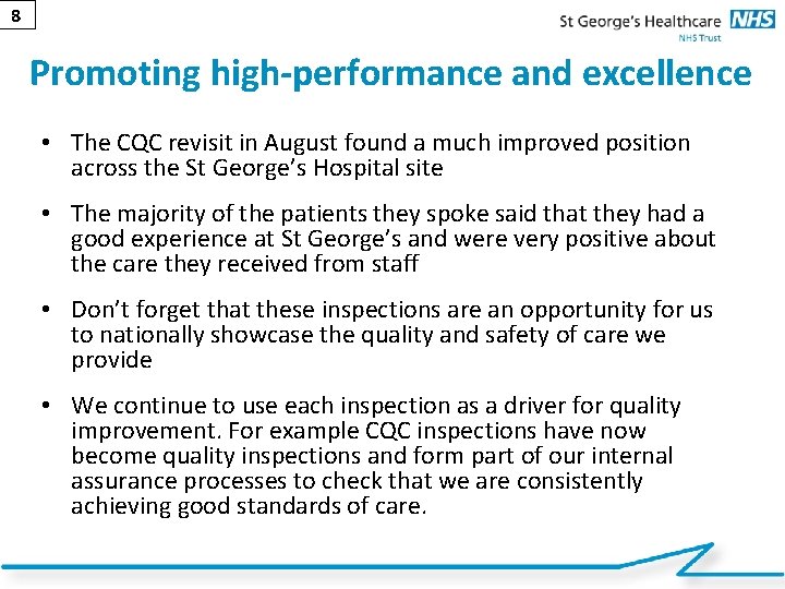 8 Promoting high-performance and excellence • The CQC revisit in August found a much