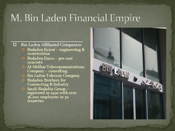 M. Bin Laden Financial Empire Bin Laden Affiliated Companies: Binladen Kaiser – engineering &