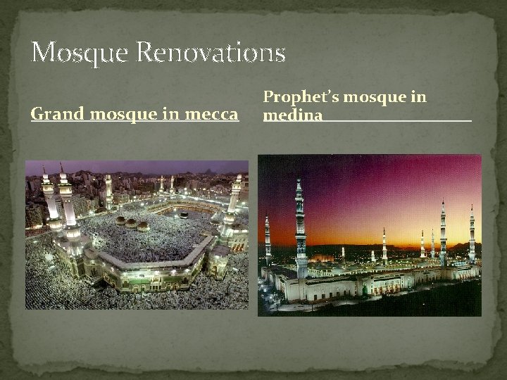 Mosque Renovations Grand mosque in mecca Prophet’s mosque in medina 