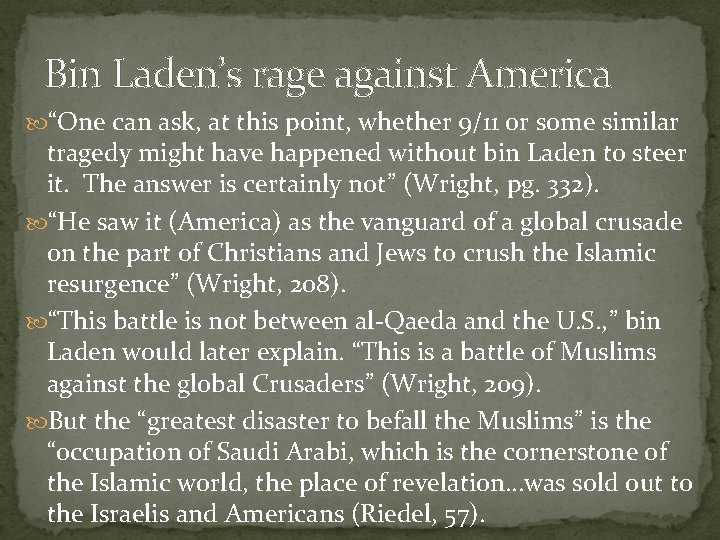 Bin Laden’s rage against America “One can ask, at this point, whether 9/11 or