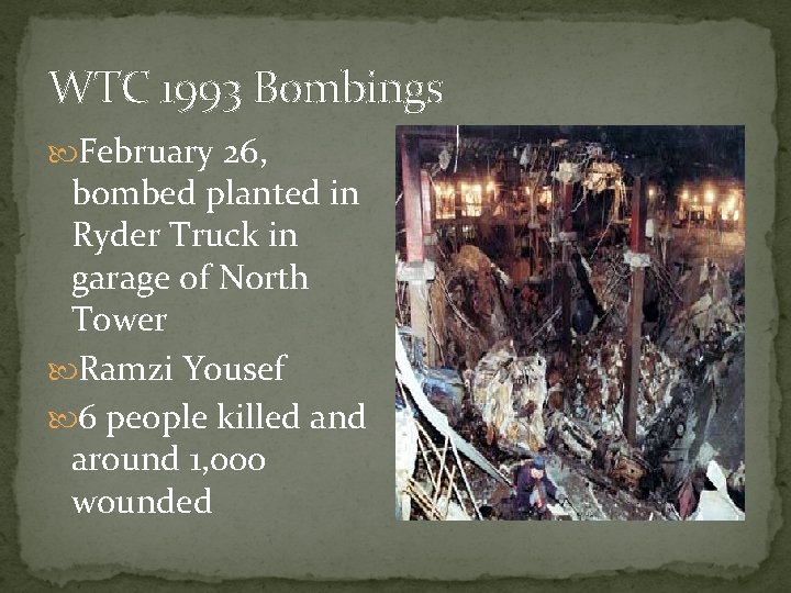 WTC 1993 Bombings February 26, bombed planted in Ryder Truck in garage of North