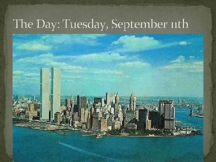 The Day: Tuesday, September 11 th 