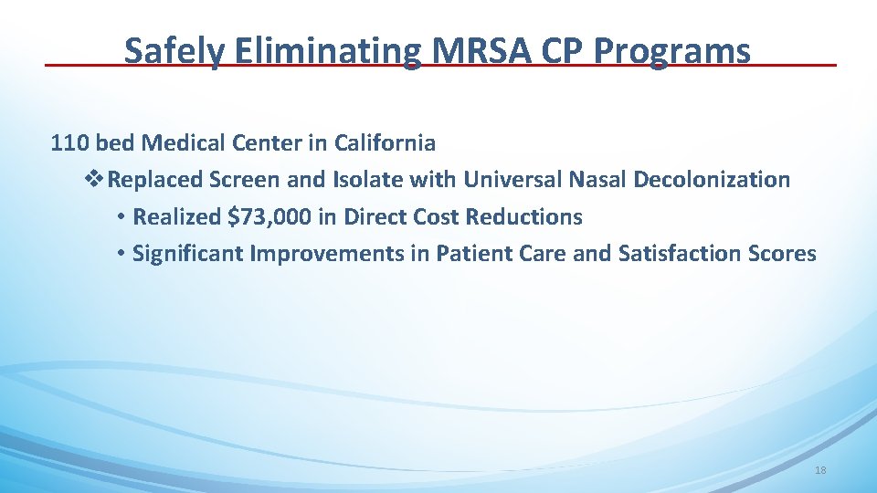 Safely Eliminating MRSA CP Programs 110 bed Medical Center in California v. Replaced Screen