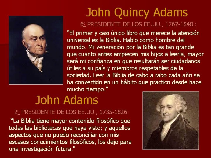 John Quincy Adams 6 o PRESIDENTE DE LOS EE. UU. , 1767 -1848 :