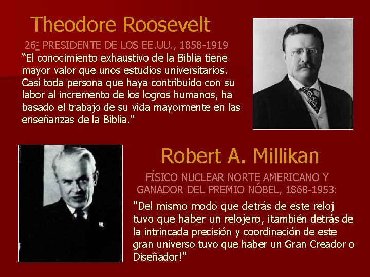 Theodore Roosevelt 26 o PRESIDENTE DE LOS EE. UU. , 1858 -1919 : “El