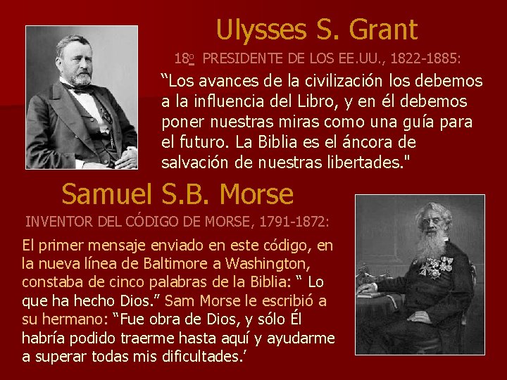 Ulysses S. Grant 18 o PRESIDENTE DE LOS EE. UU. , 1822 -1885: “Los