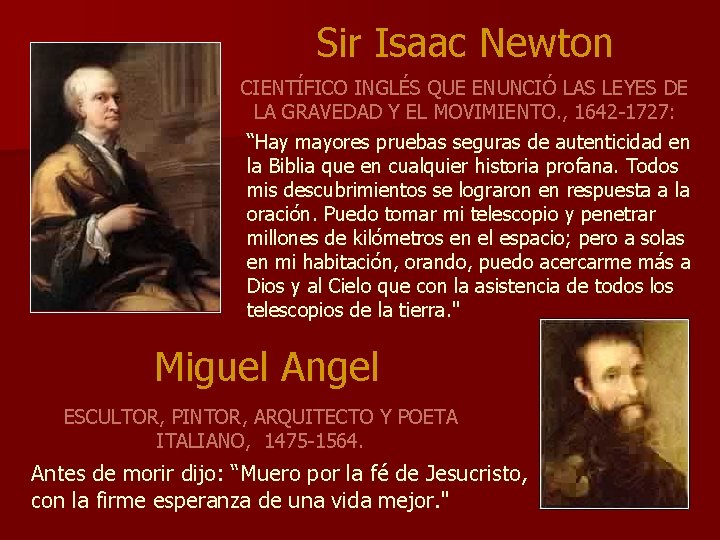 Sir Isaac Newton CIENTÍFICO INGLÉS QUE ENUNCIÓ LAS LEYES DE LA GRAVEDAD Y EL